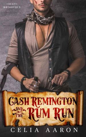 [Sexy Dreadfuls 02] • Cash Remington and the Rum Run